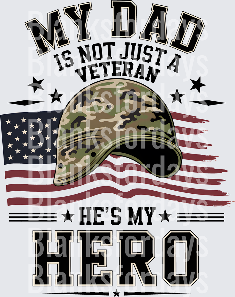 My Dad Is Not Just A Veteran He's My Hero Military Design (DTF)