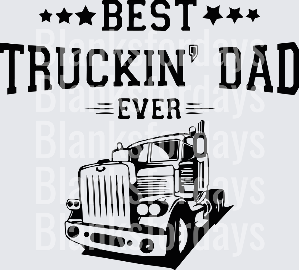 Best Truckin' Dad Ever Semi Truck Stars Design (DTF)