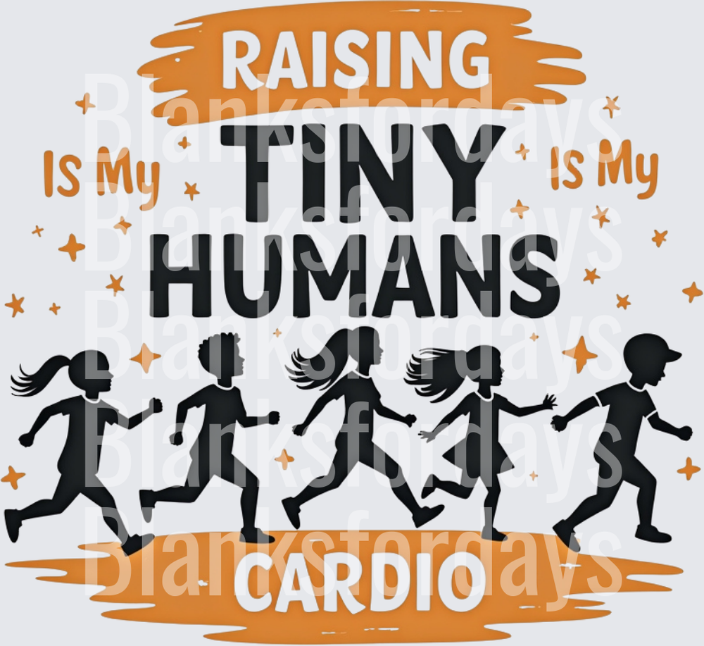 Raising Tiny Humans Is My Cardio Running Kids Silhouette (DTF)