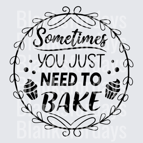 Sometimes You Just Need To Bake Cupcake Wreath Design (DTF)