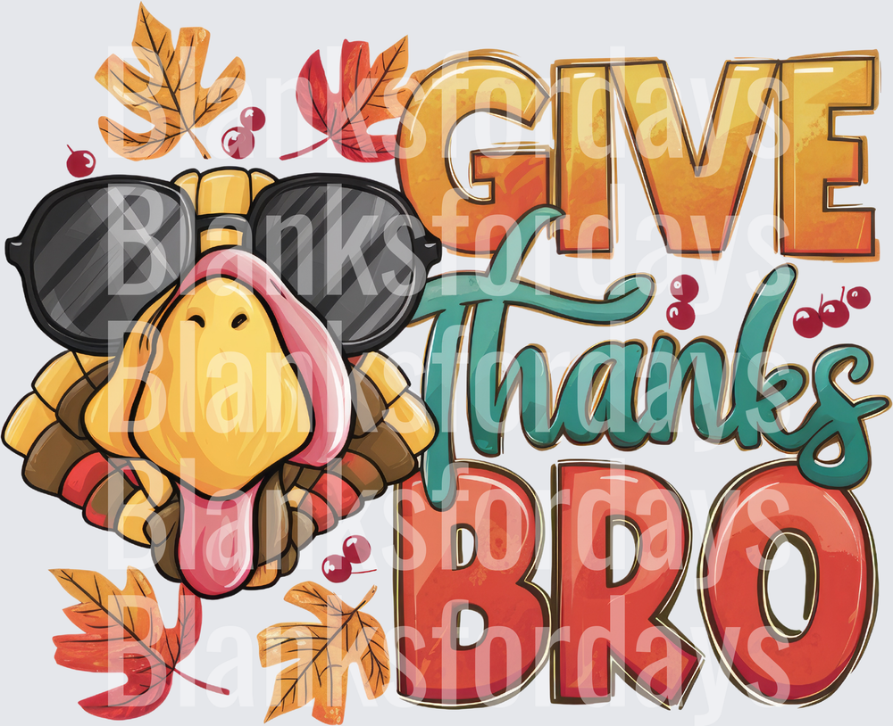Give Thanks Bro Cool Turkey Sunglasses Thanksgiving Fall Leaves (DTF)