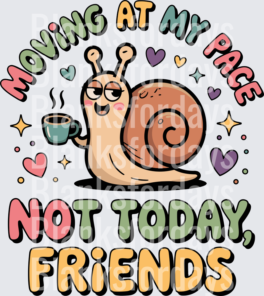 Moving At My Pace Not Today Friends Lazy Snail Coffee Cup (DTF)