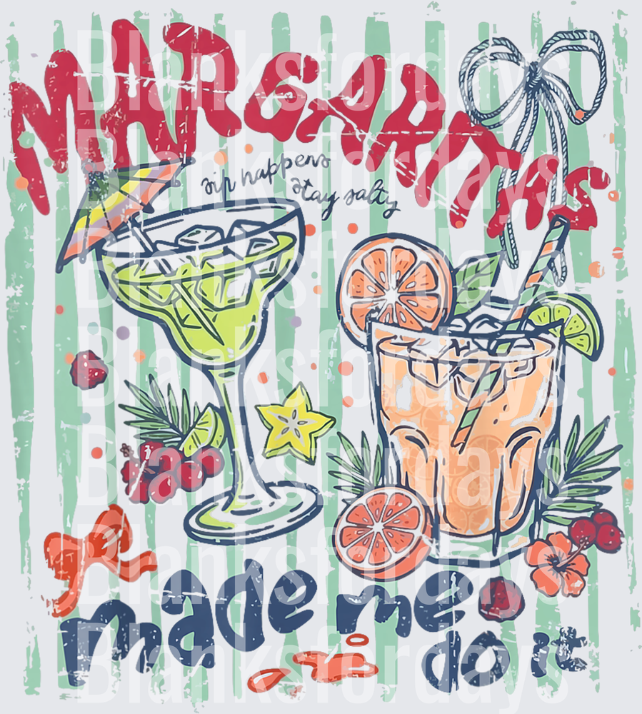 Margaritas Made Me Do It Sip Happens Stay Salty Cocktail (DTF)