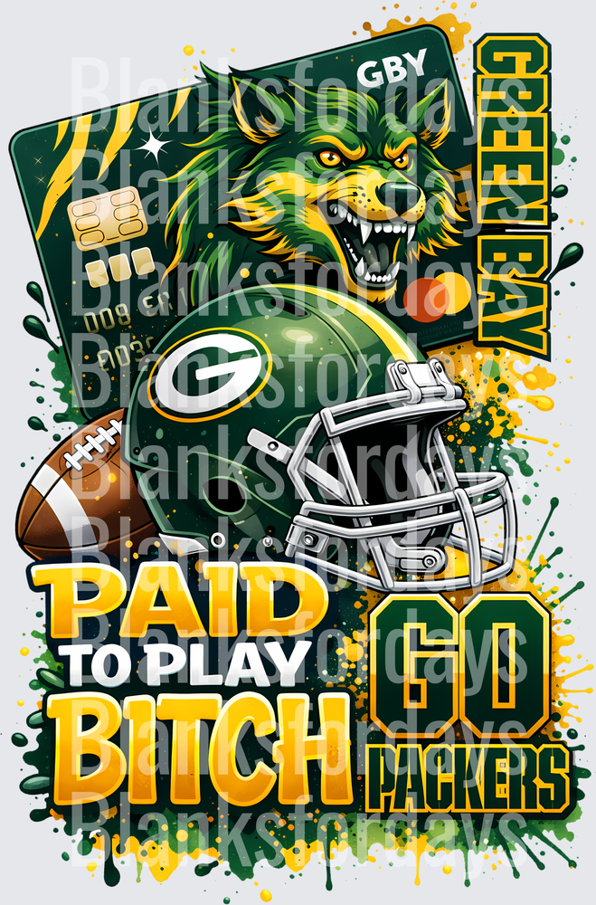 Green Bay Packers Paid To Play Bitch Go Packers Wolf Credit Card Design (DTF)