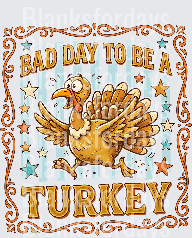 Bad Day To Be A Turkey Funny Thanksgiving Running Bird (DTF)