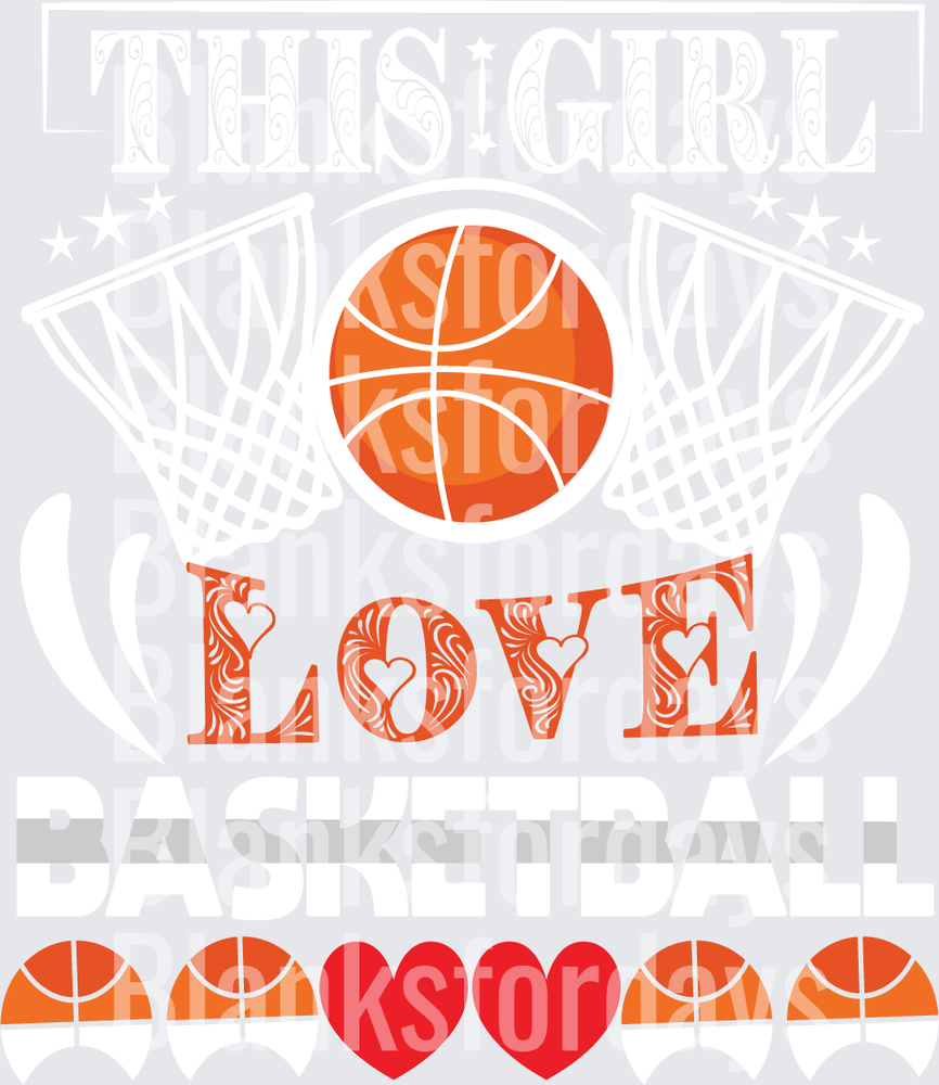This Girl Loves Basketball Ornate Lettering with Hearts Design (DTF)