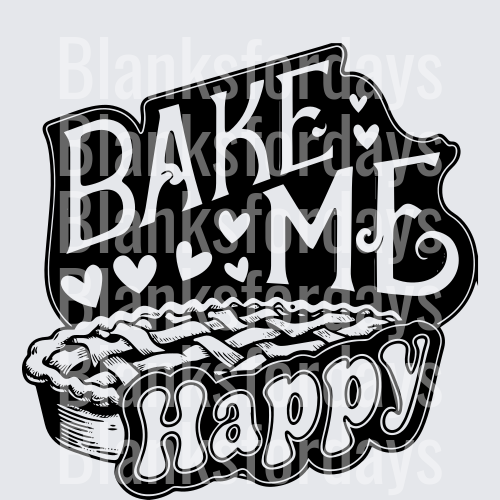 Bake Me Happy Pie Black and White Lettering Design (DTF)