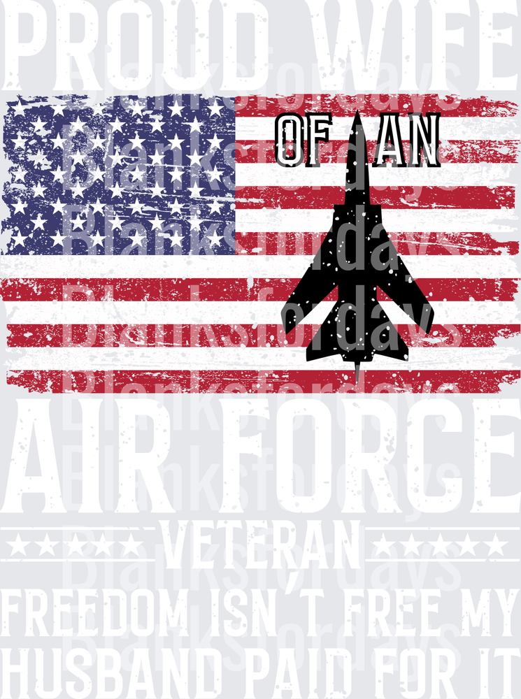 Proud Wife of an Air Force Veteran Freedom Isn't Free (DTF)