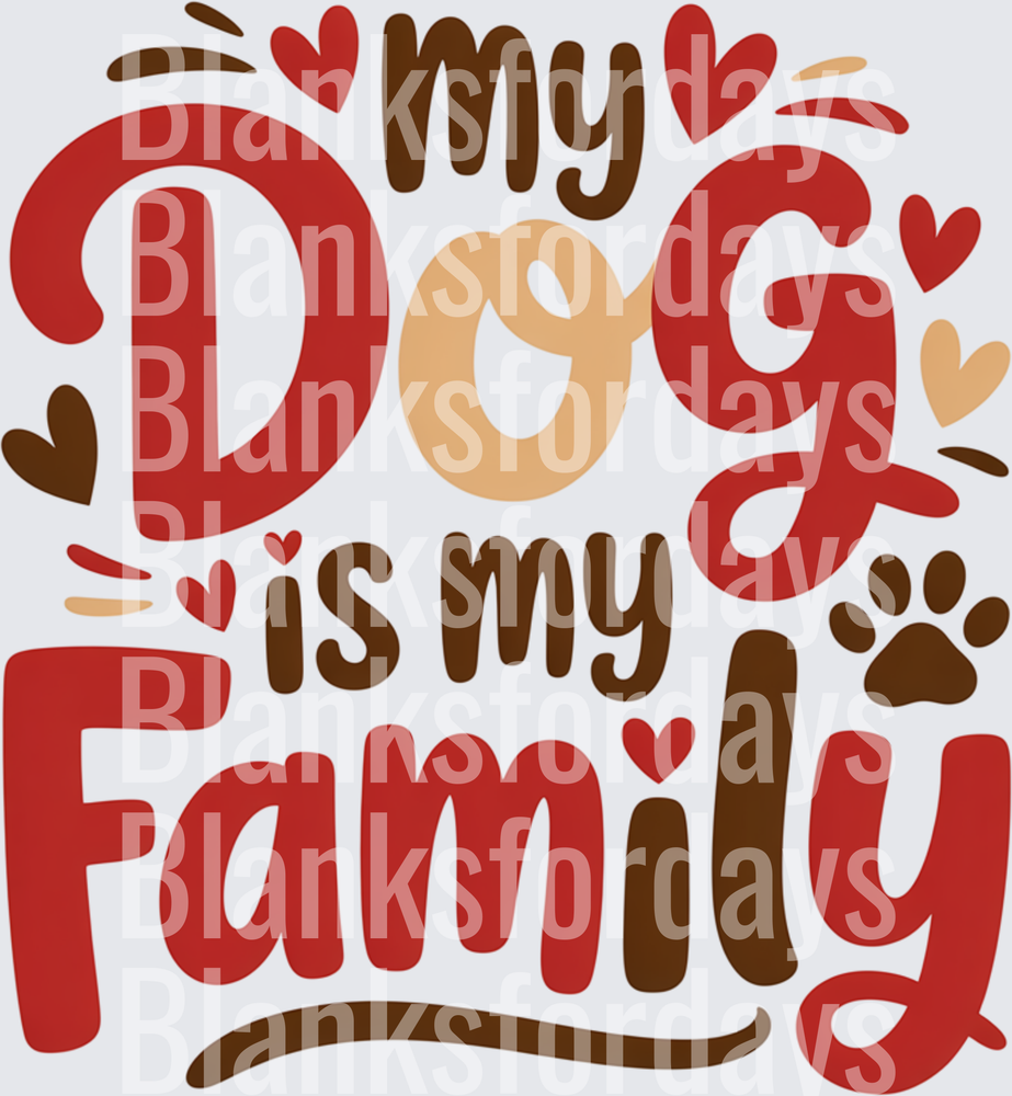 My Dog Is My Family Paw Print Hearts Typography (DTF)