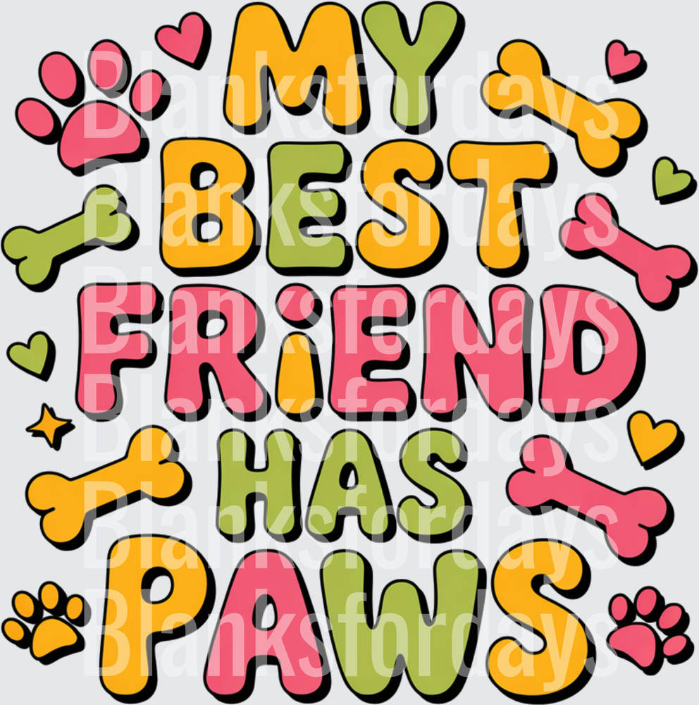 My Best Friend Has Paws Colorful Dog Lover Quote (DTF)