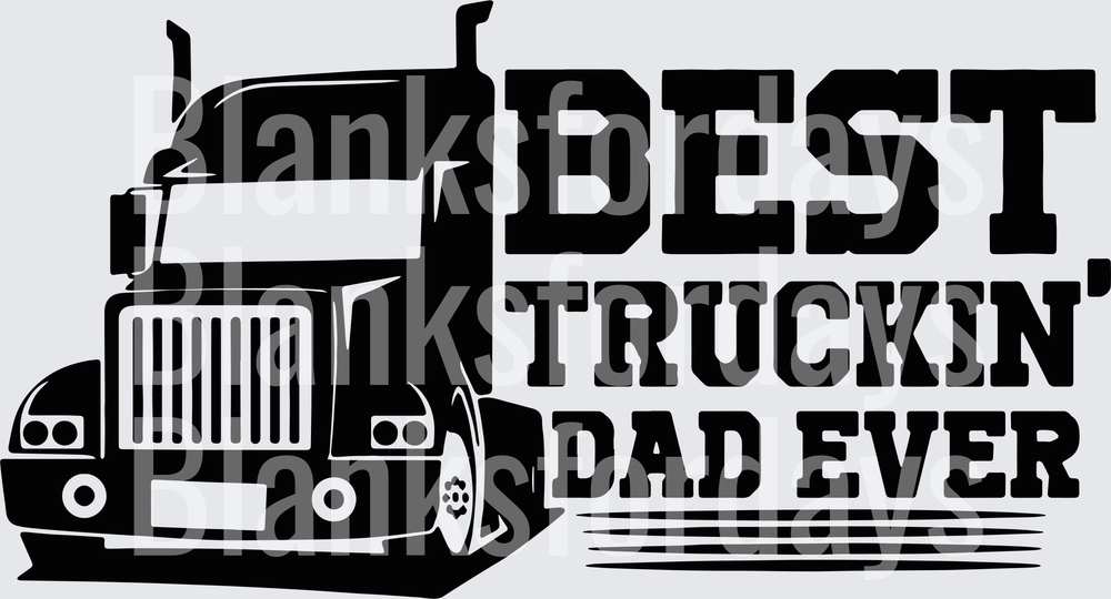 Best Truckin' Dad Ever Semi Truck Bold Graphic (DTF)