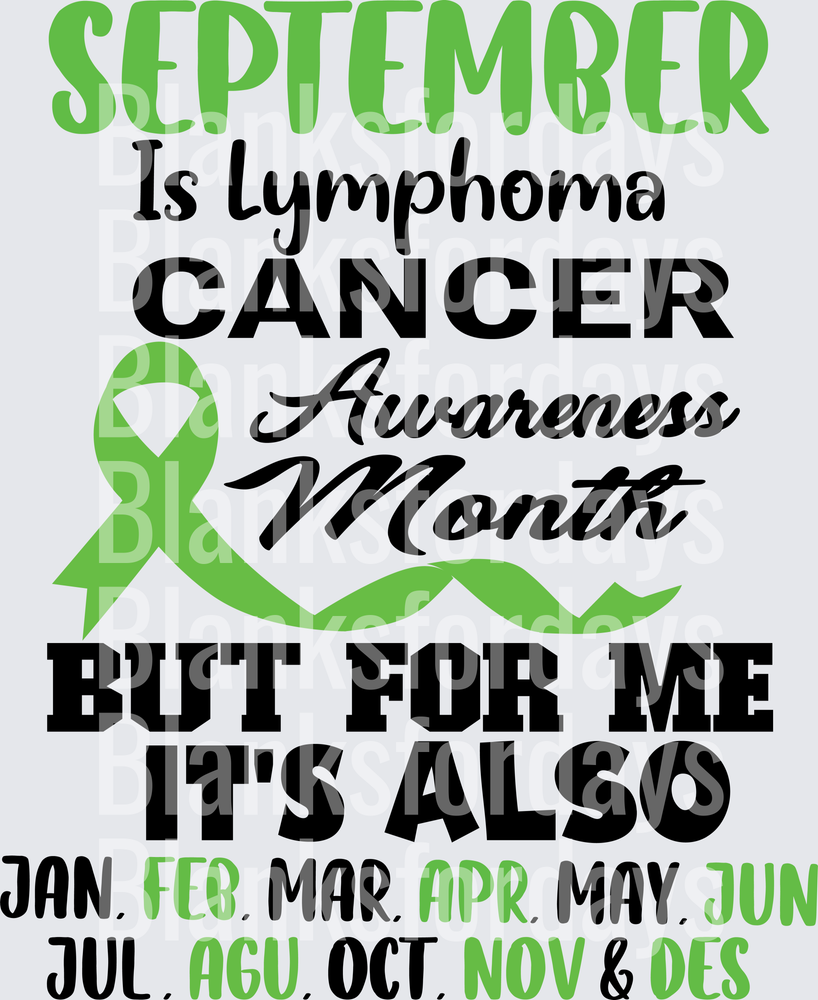 September Is Lymphoma Cancer Awareness Month Every Month Green Ribbon (DTF)