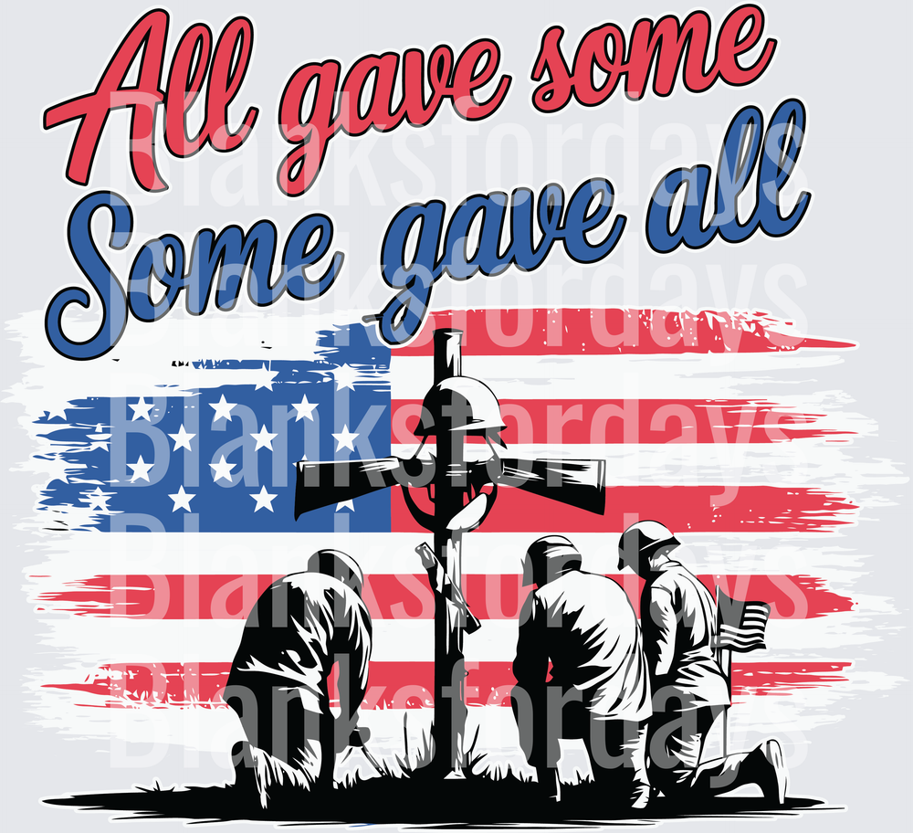 All Gave Some Some Gave All Soldiers Kneeling Cross American Flag (DTF)