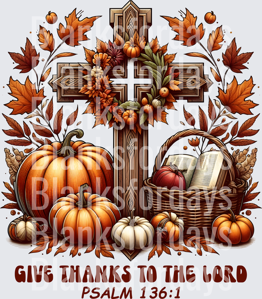 Give Thanks To The Lord Psalm 136:1 Fall Harvest Cross (DTF)