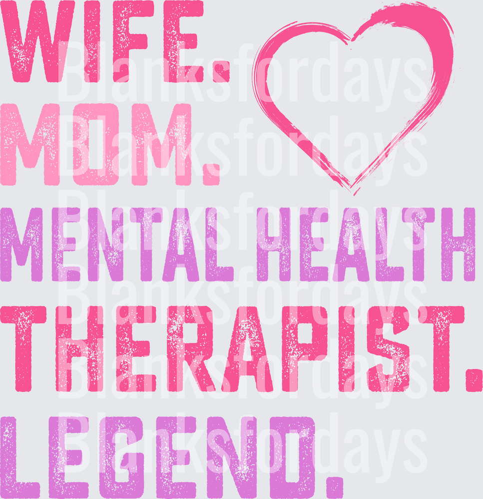 Wife Mom Mental Health Therapist Legend Pink Heart Design (DTF)