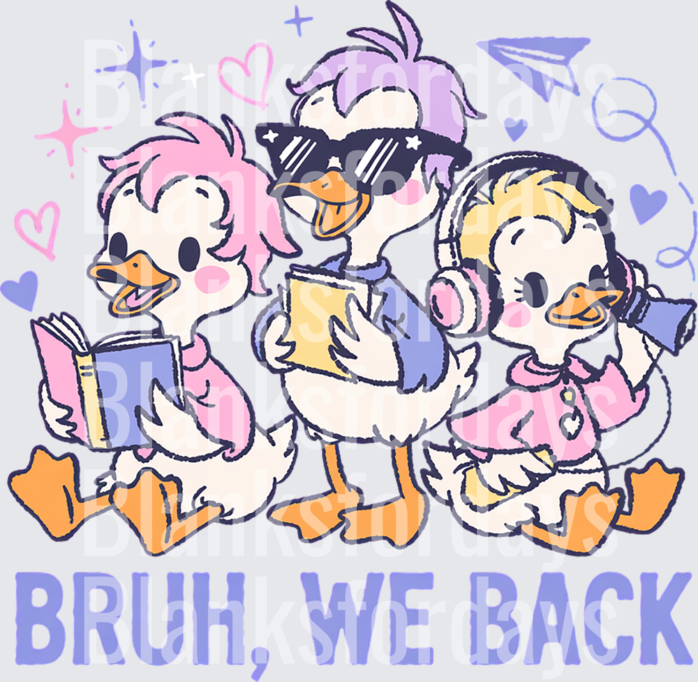 Bruh We Back Cute Duck Trio Back to School (DTF)