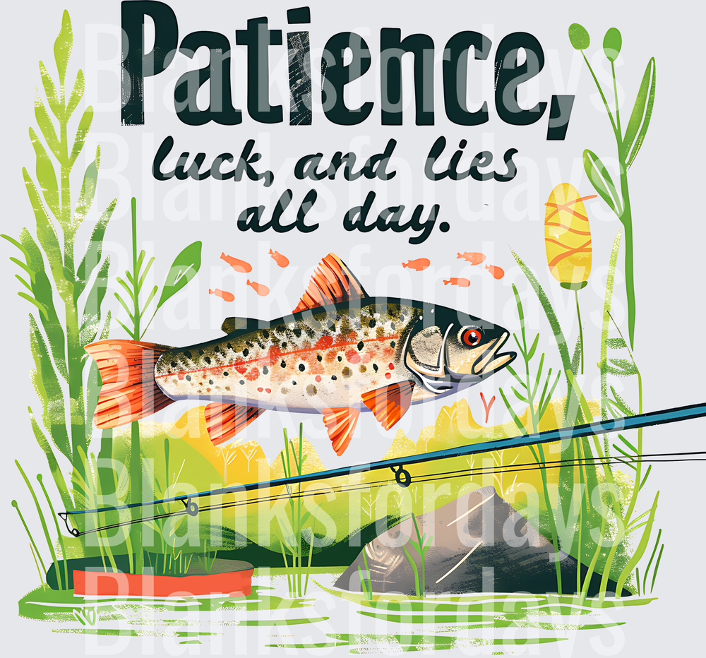 Patience Luck And Lies All Day Fishing Trout Design (DTF)