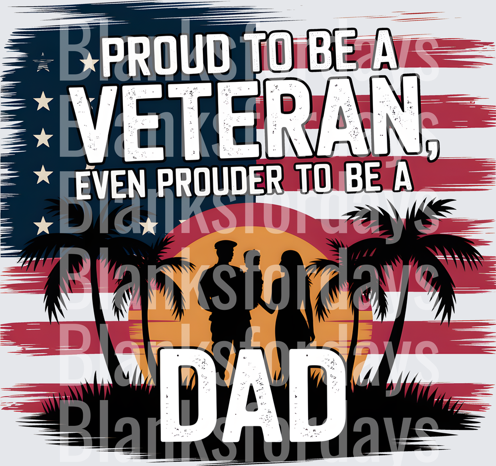 Proud To Be A Veteran Even Prouder To Be A Dad American Flag (DTF)
