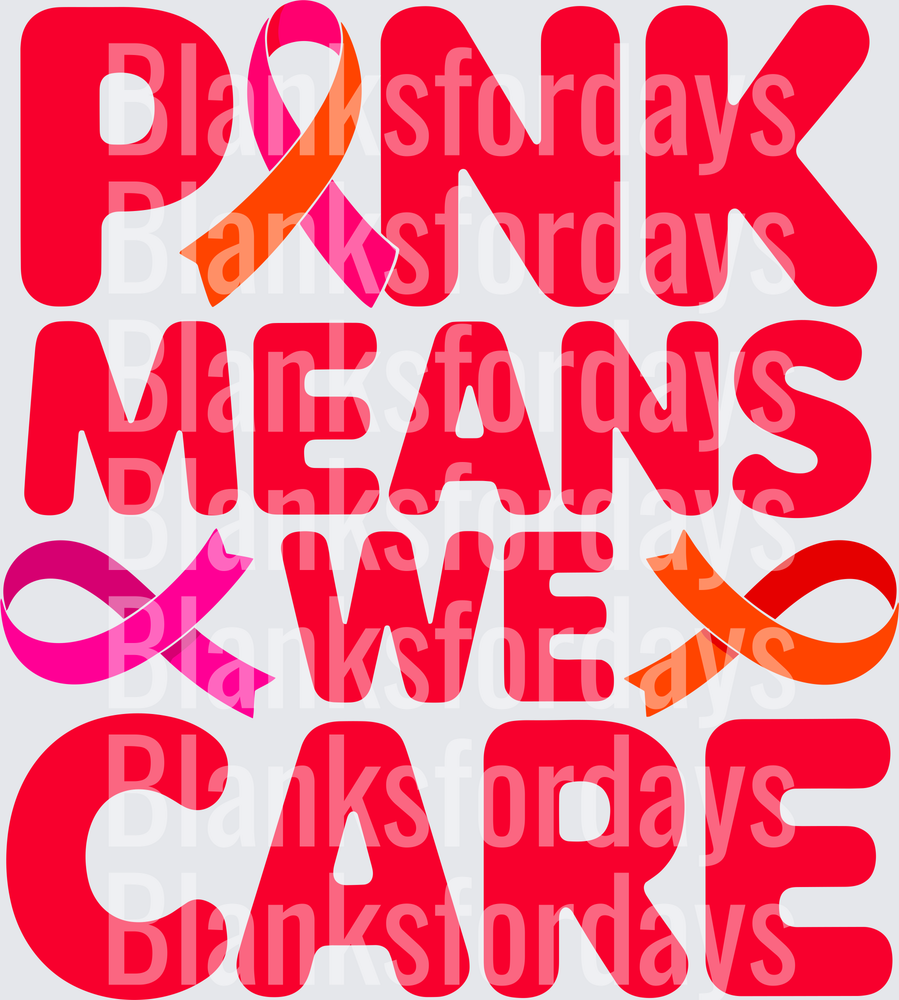 Pink Means We Care Breast Cancer Awareness Ribbon Design (DTF)