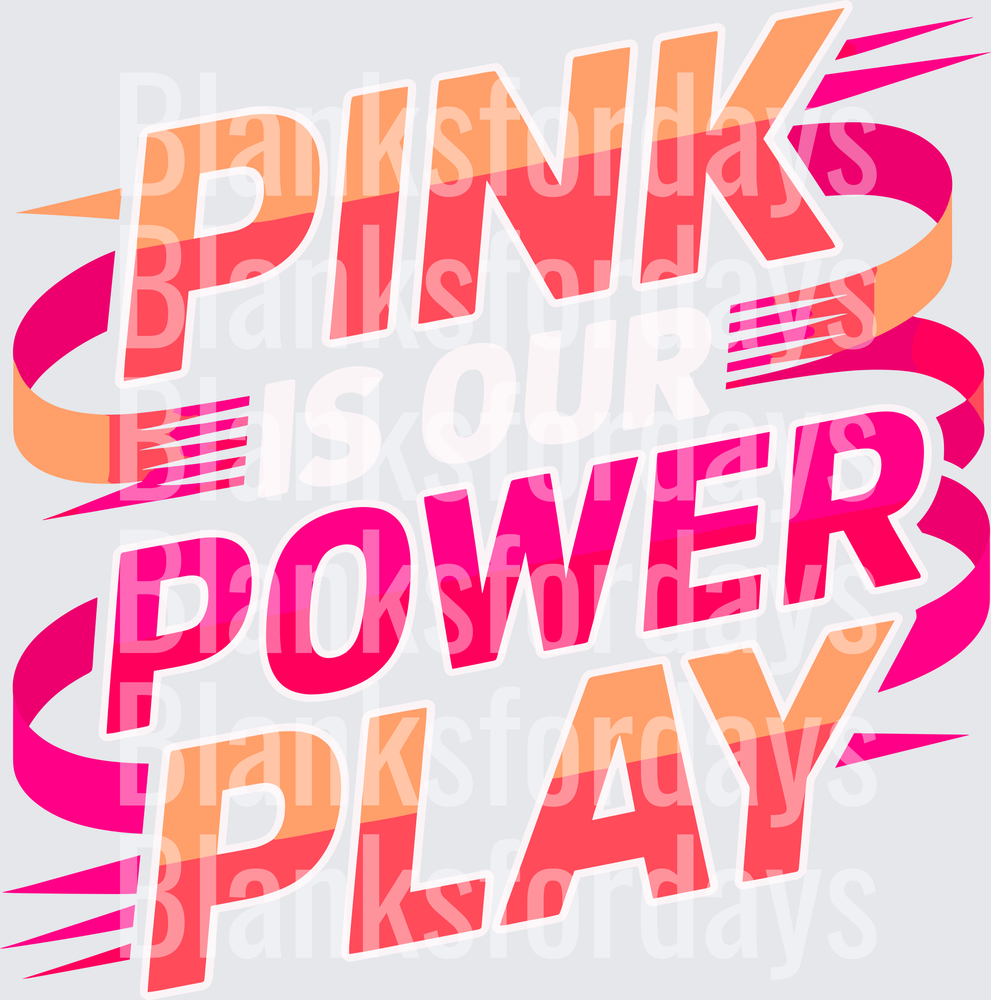 Pink Is Our Power Play Bold Ribbon Sports Graphic (DTF)