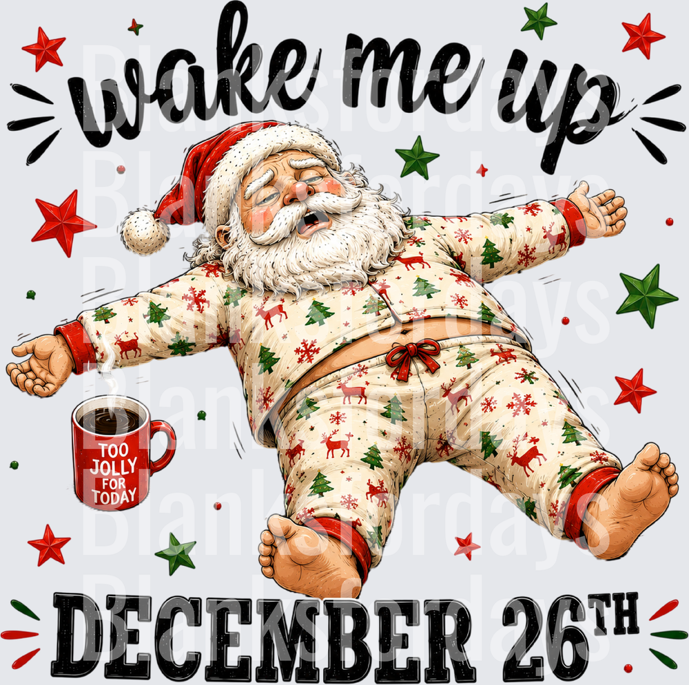 Wake Me Up December 26th Lazy Santa Christmas Pajamas (DTF)