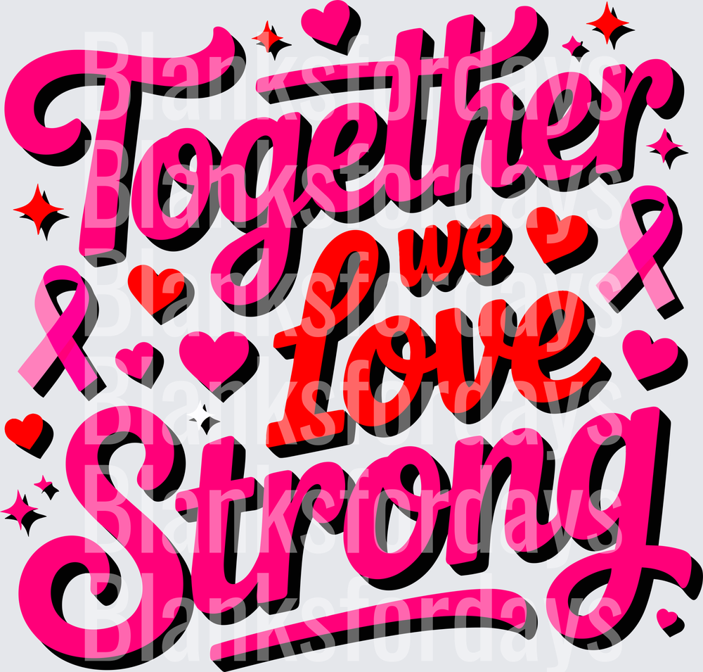 Together We Love Strong Breast Cancer Awareness Ribbon (DTF)