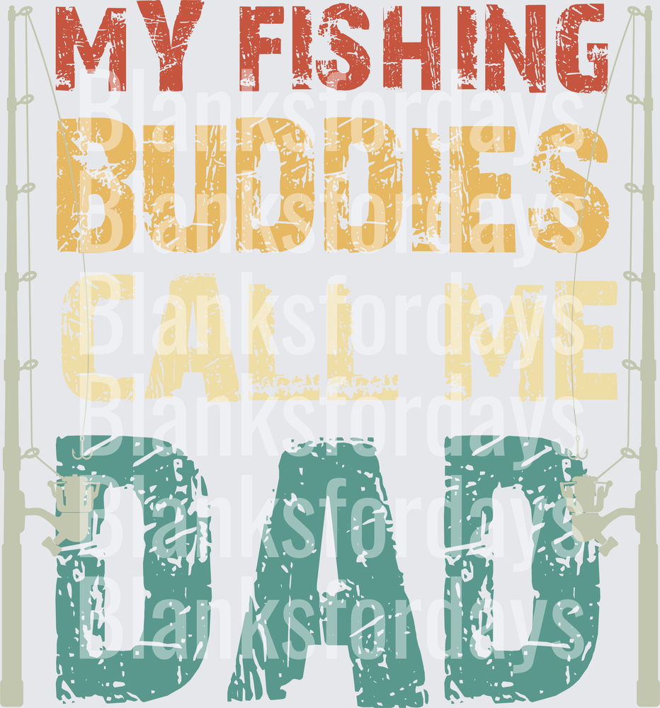 My Fishing Buddies Call Me Dad Distressed Vintage Design (DTF)