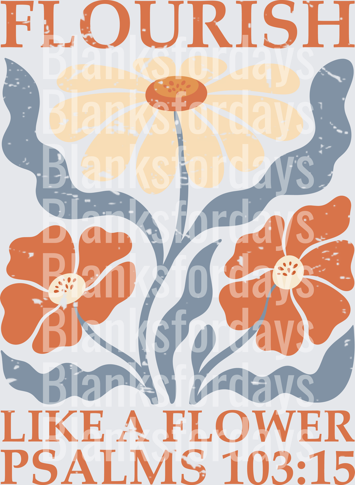 Flourish Like A Flower Psalms 103:15 Retro Floral Faith (DTF)