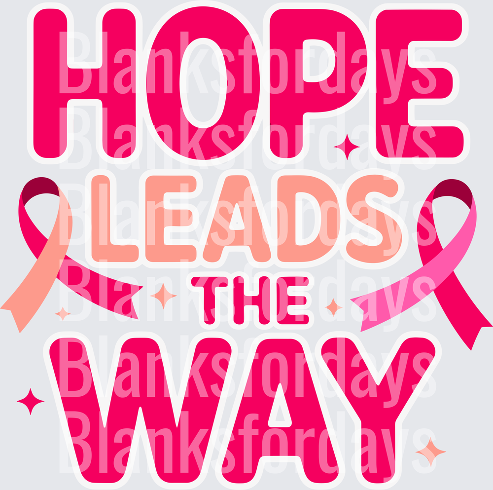 Hope Leads The Way Breast Cancer Awareness Pink Ribbons (DTF)
