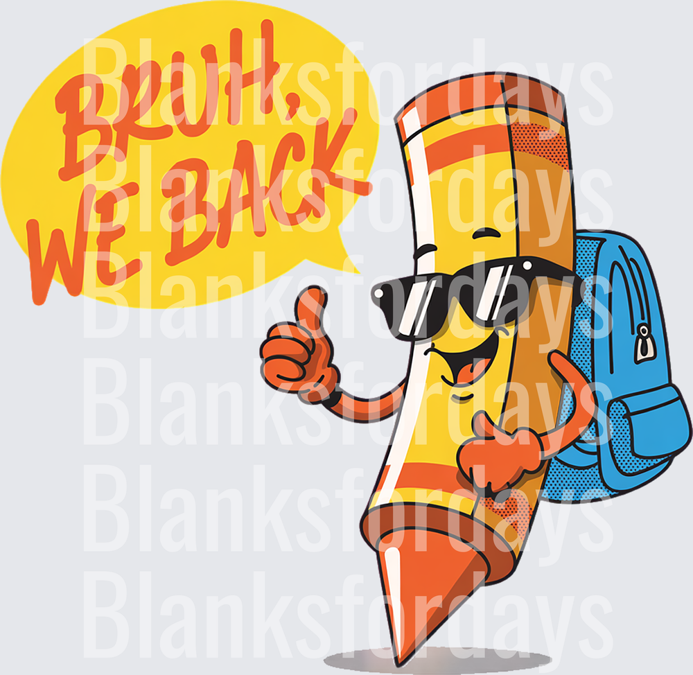 Bruh We Back Cool Pencil Character Back to School (DTF)