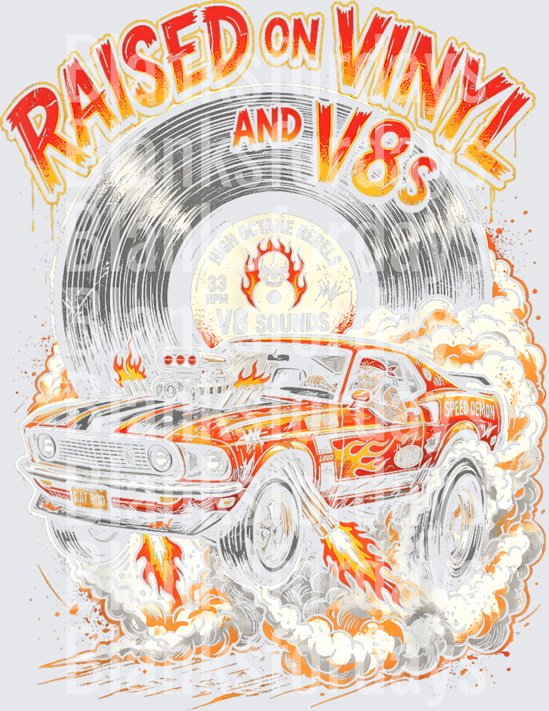Raised On Vinyl And V8s Flaming Muscle Car Speed Demon (DTF)