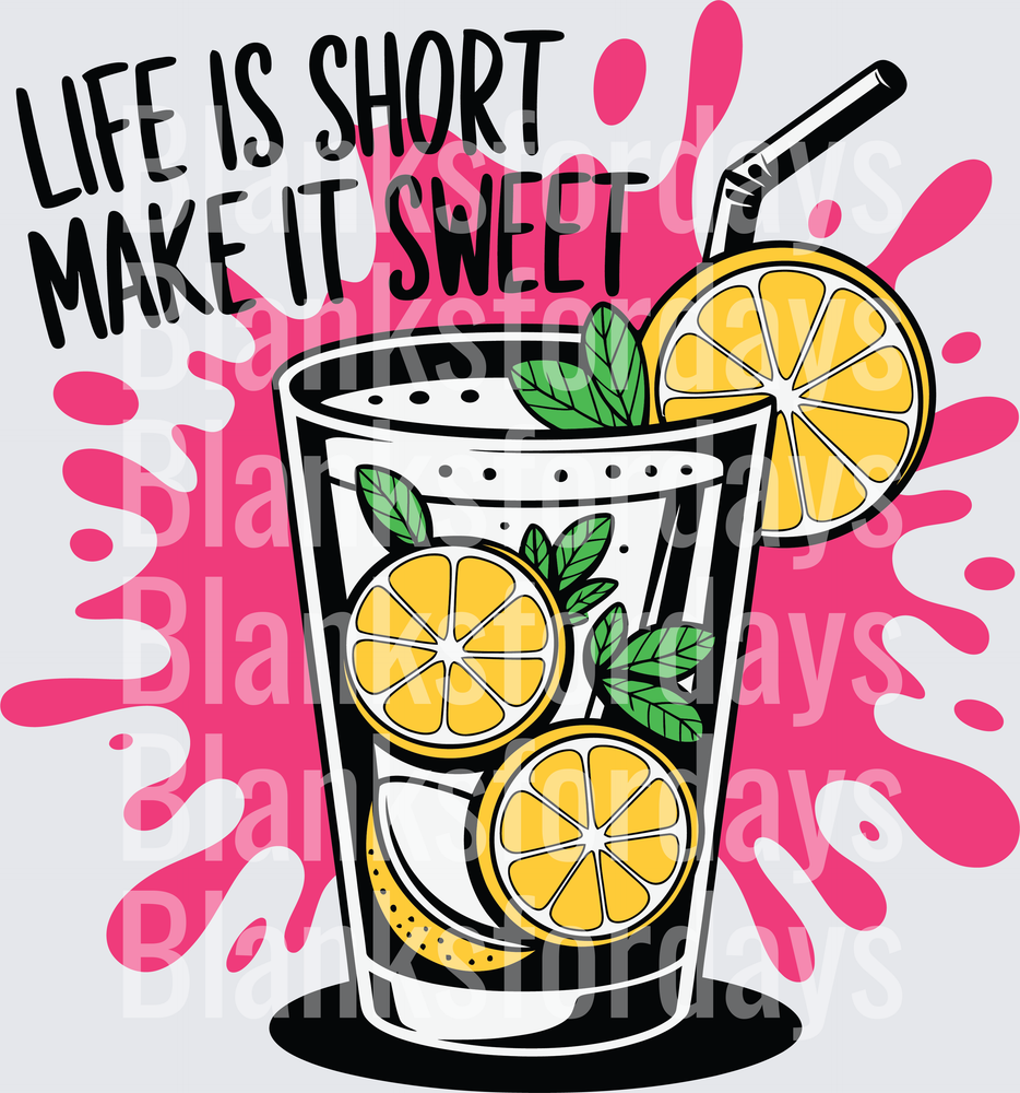 Life Is Short Make It Sweet Lemonade Pink Splash (DTF)