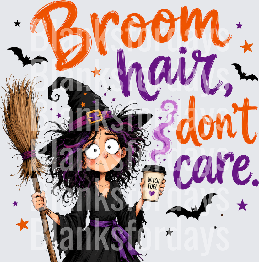 Broom Hair Don't Care Messy Witch Holding Witch Fuel Coffee (DTF)