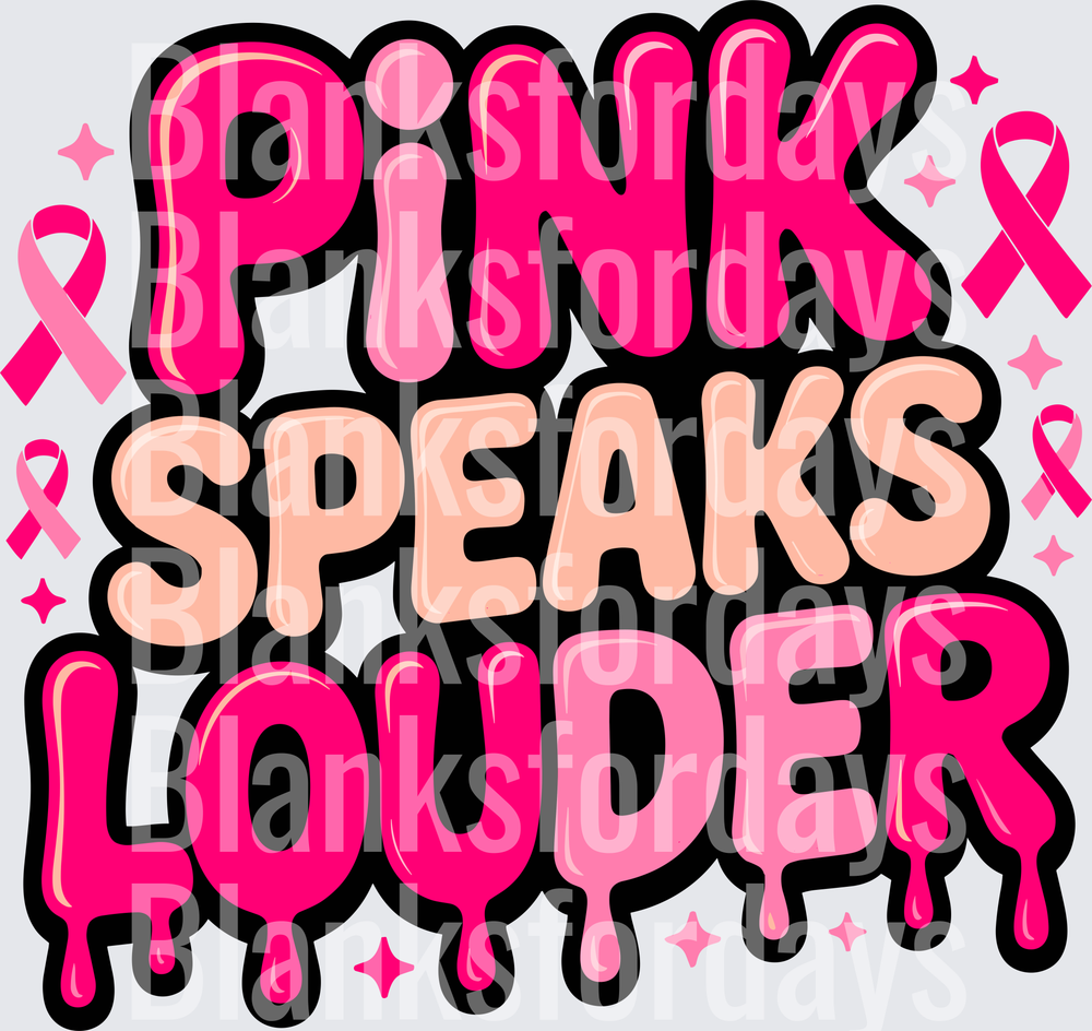 Pink Speaks Louder Breast Cancer Awareness Drip Ribbon Design (DTF)