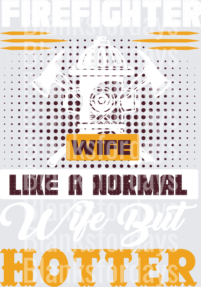 Firefighter Wife Like A Normal Wife But Hotter Helmet Axes (DTF)