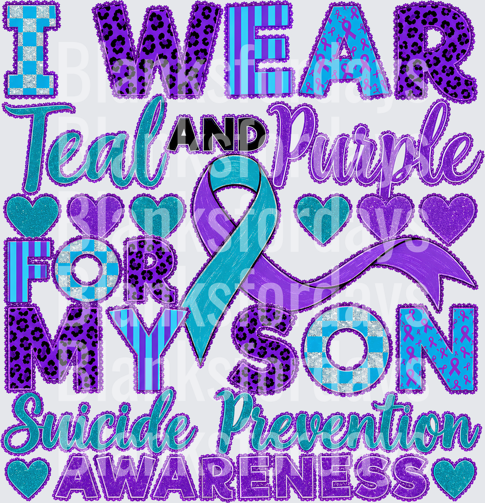 I Wear Teal and Purple For My Son Suicide Prevention Awareness (DTF)