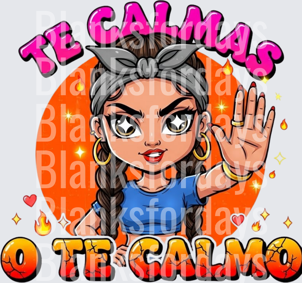 Te Calmas O Te Calmo Sassy Latina Girl Stop Hand Sign (DTF)