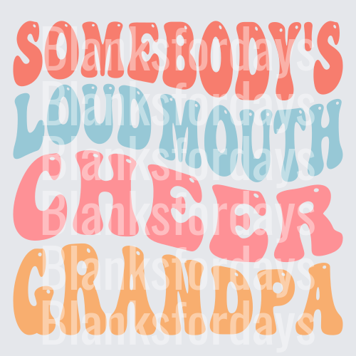 Somebody's Loud Mouth Cheer Grandpa Retro Wavy Text (DTF)