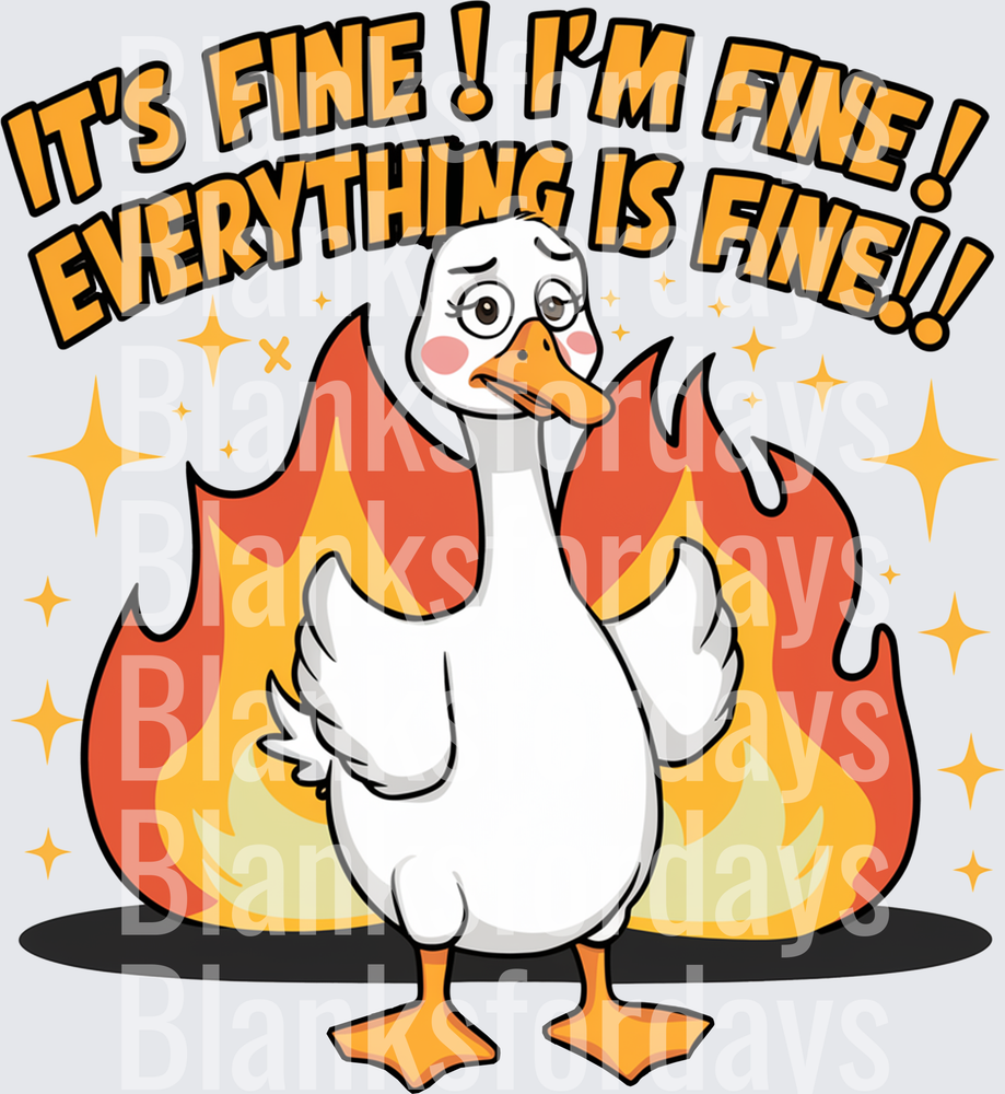 It's Fine I'm Fine Everything Is Fine Panicked Duck Flames (DTF)