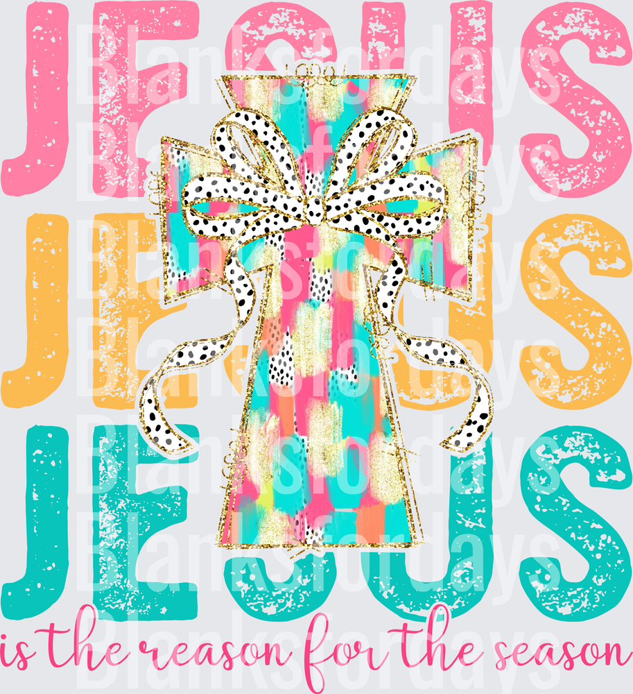 Jesus Is The Reason For The Season Colorful Cross Bow (DTF)