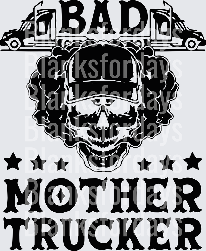 Bad Mother Trucker Skull Semi Truck Stars Bold Graphic (DTF)