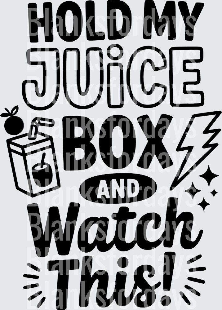 Hold My Juice Box and Watch This Kids Funny Bold Graphic (DTF)