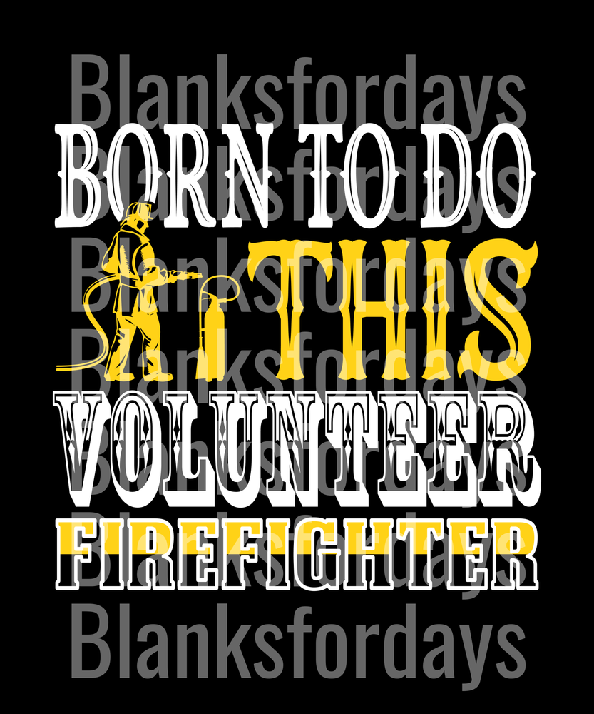Born To Do This Volunteer Firefighter Yellow Silhouette (DTF)