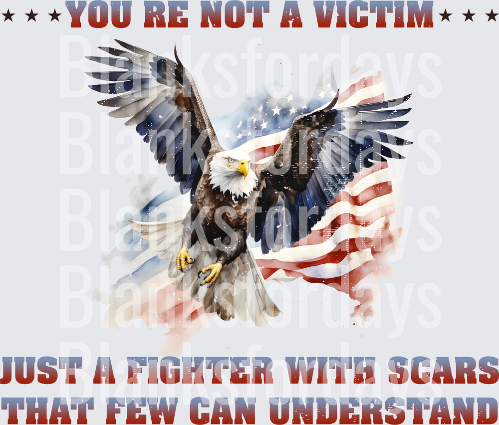 You're Not A Victim Fighter With Scars Patriotic Eagle American Flag (DTF)