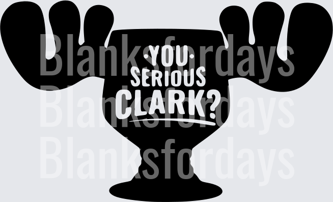 You Serious Clark Moose Mug Christmas Vacation Quote (DTF)