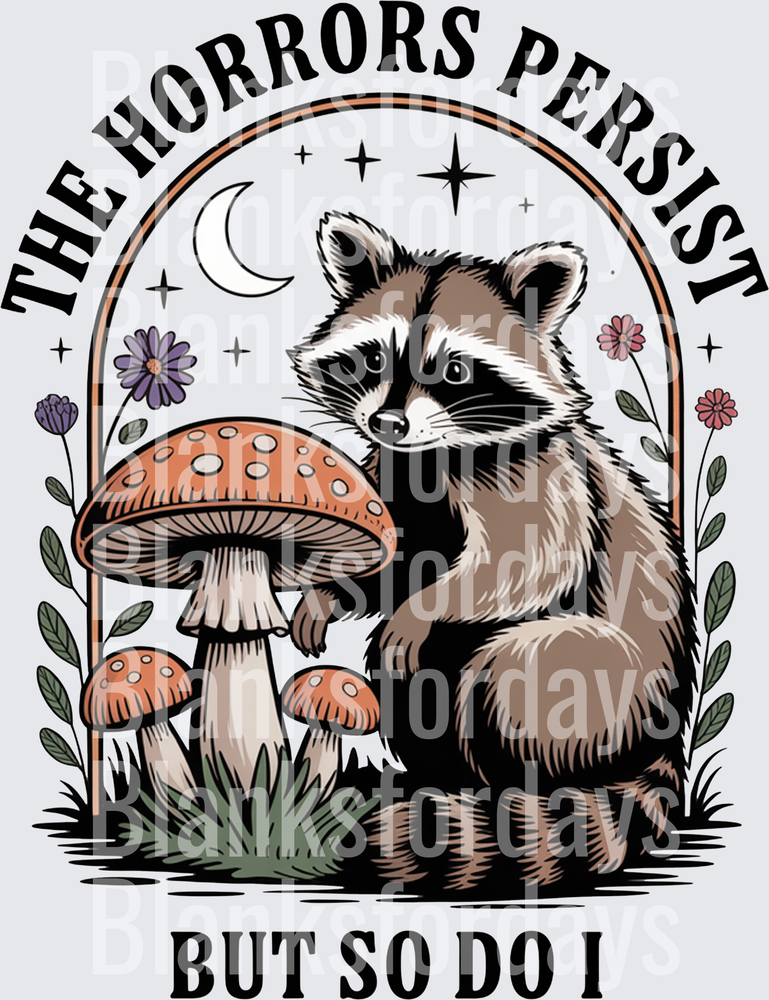 The Horrors Persist But So Do I Raccoon Mushroom Arch (DTF)