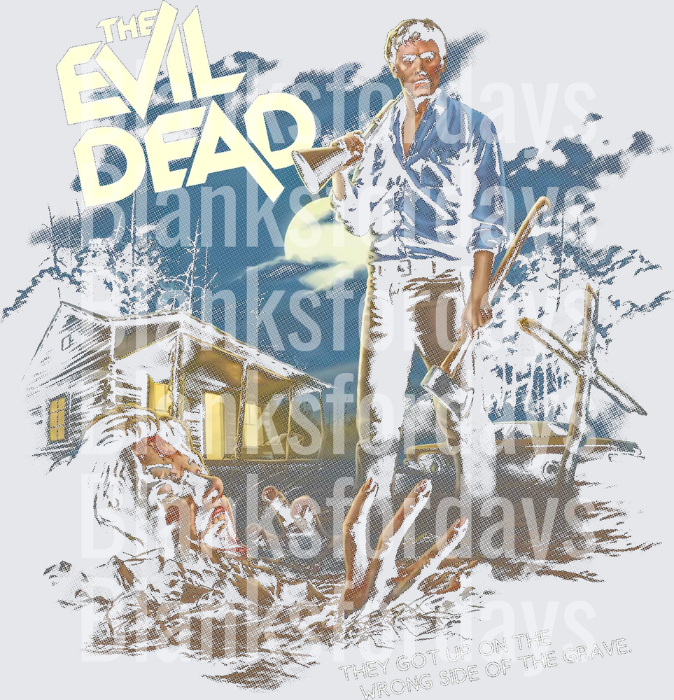 The Evil Dead Classic Movie Poster Art They Got Up Wrong Side of the Grave (DTF)