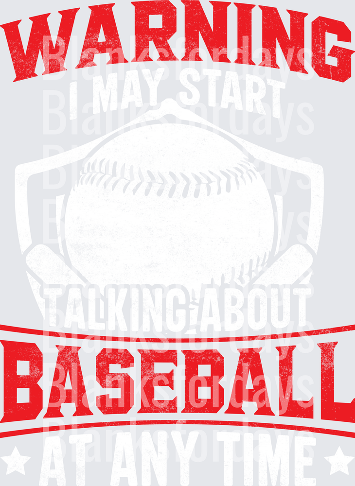Warning I May Start Talking About Baseball At Any Time (DTF)