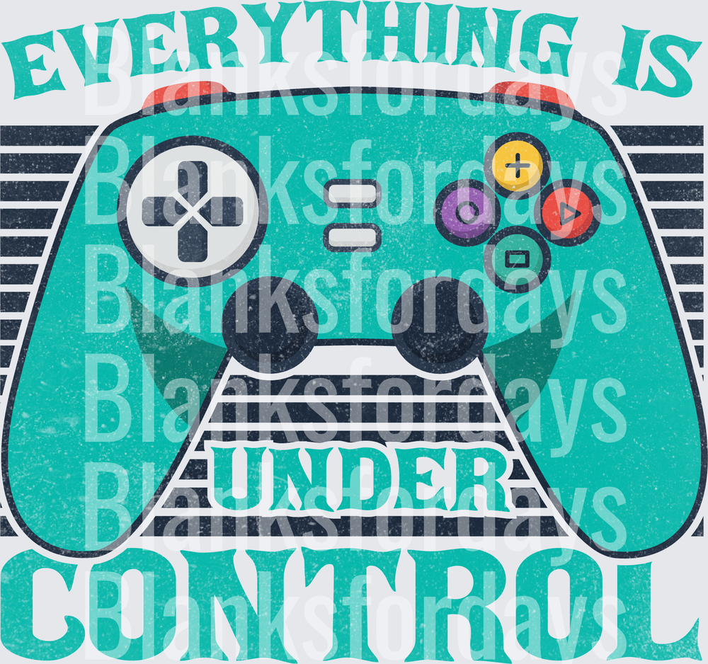 Everything Is Under Control Gamer Controller Design (DTF)
