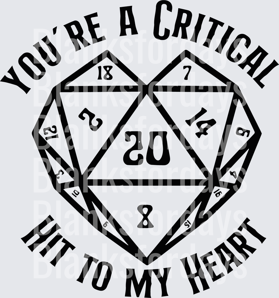 You're A Critical Hit To My Heart D20 Dungeons and Dragons (DTF)